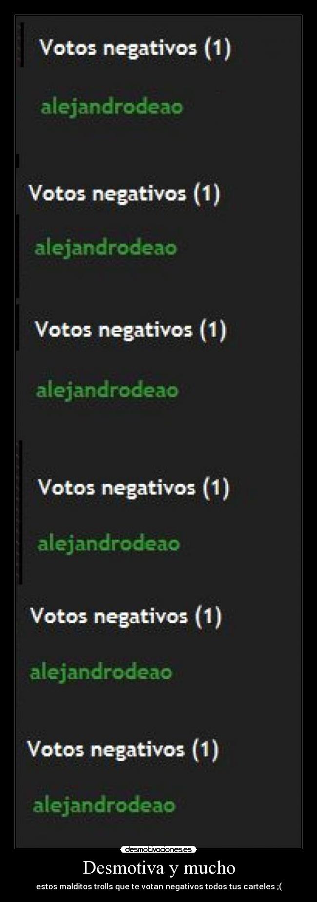 Desmotiva y mucho - estos malditos trolls que te votan negativos todos tus carteles ;(