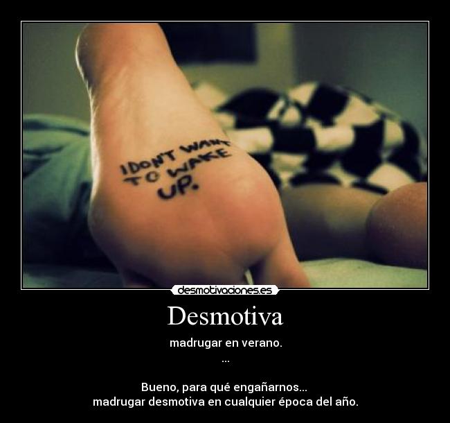 carteles desmotiva madrugar verano epoca ano pie desmotivaciones