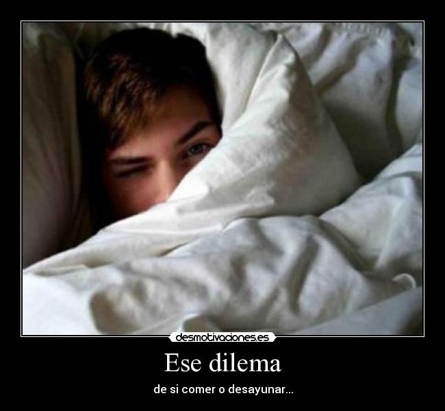 Ese dilema -