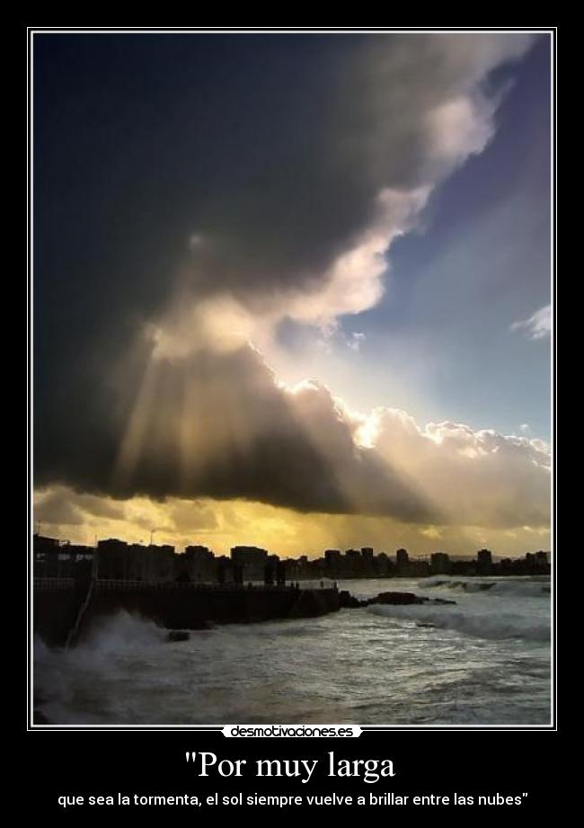 Por muy larga -