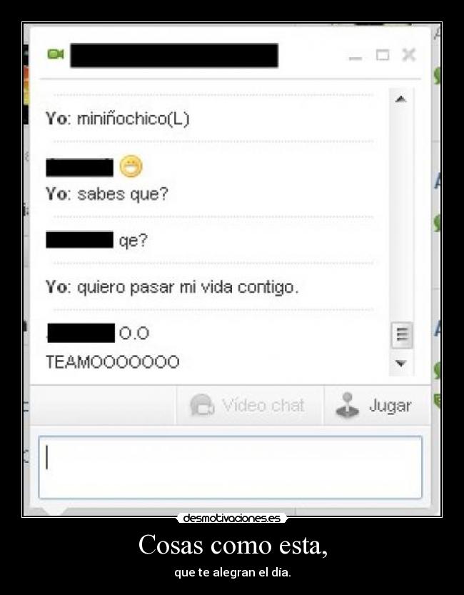 Cosas como esta, - que te alegran el día.