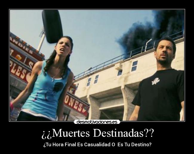 ¿¿Muertes Destinadas?? - ¿Tu Hora Final Es Casualidad O Es Tu Destino?