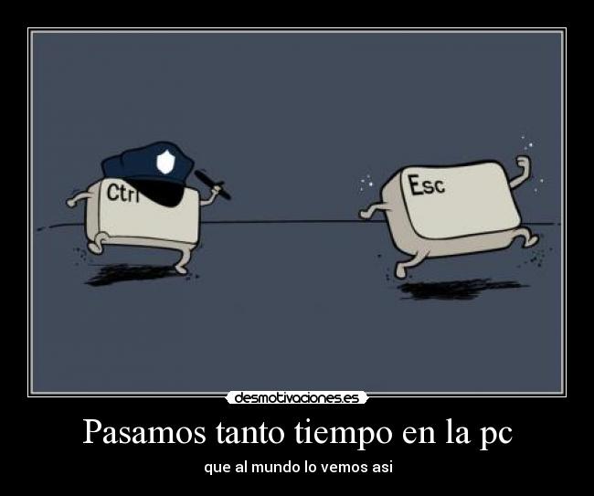 Pasamos tanto tiempo en la pc -