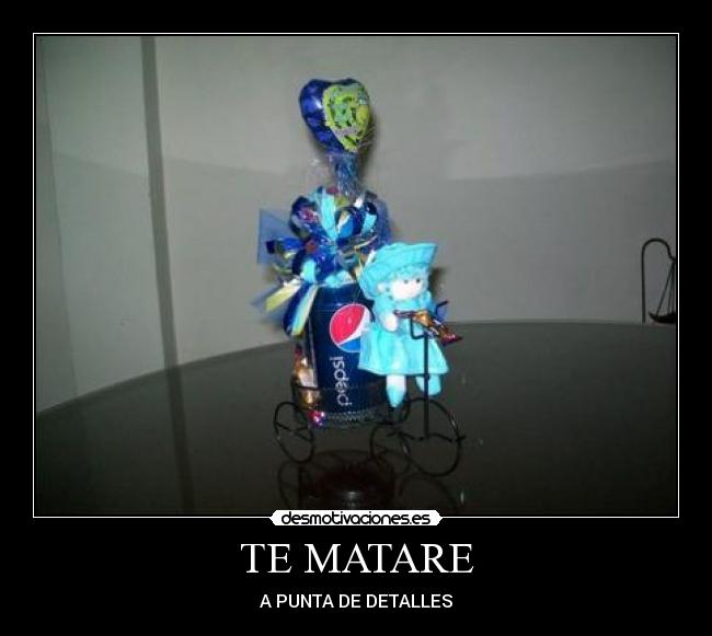 TE MATARE - 