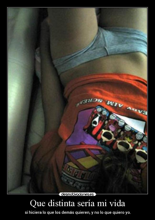 Que distinta sería mi vida -