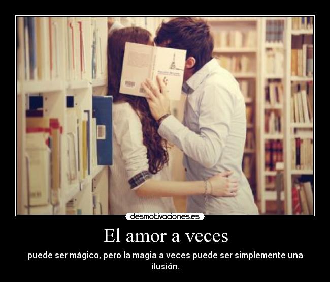 El amor a veces - puede ser mágico, pero la magia a veces puede ser simplemente una ilusión.