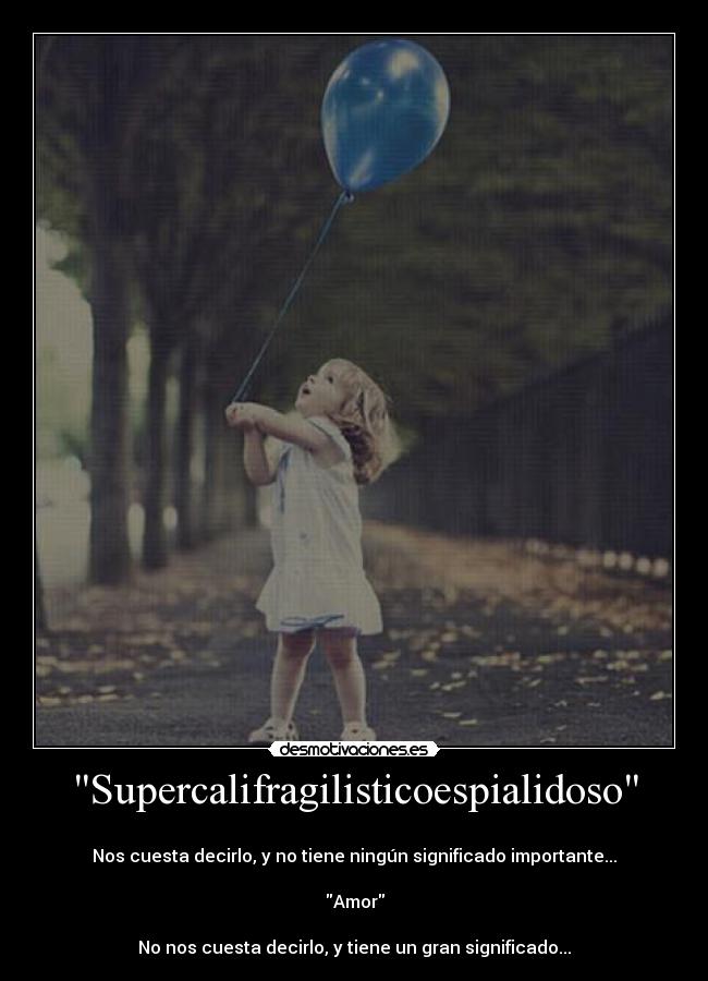 Supercalifragilisticoespialidoso - 