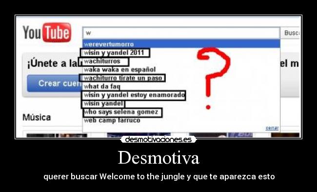 Desmotiva - querer buscar Welcome to the jungle y que te aparezca esto