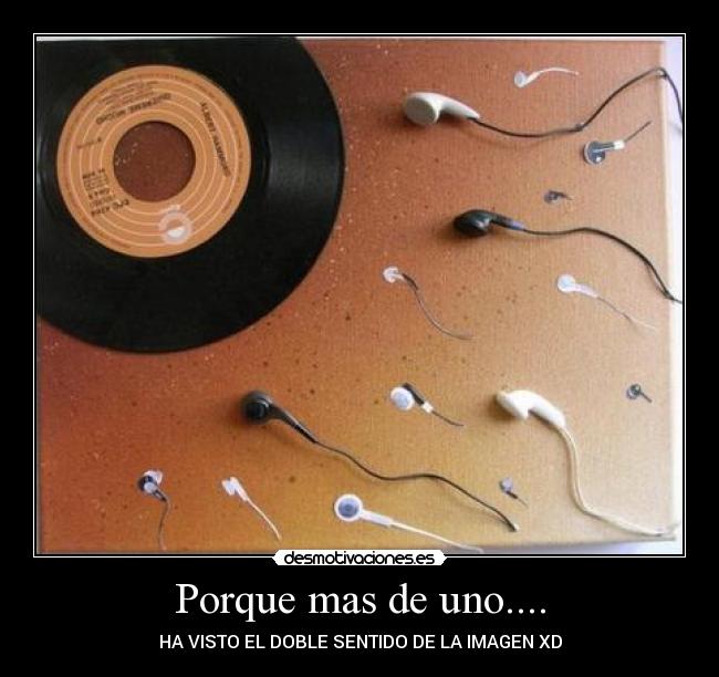 Porque mas de uno.... - 