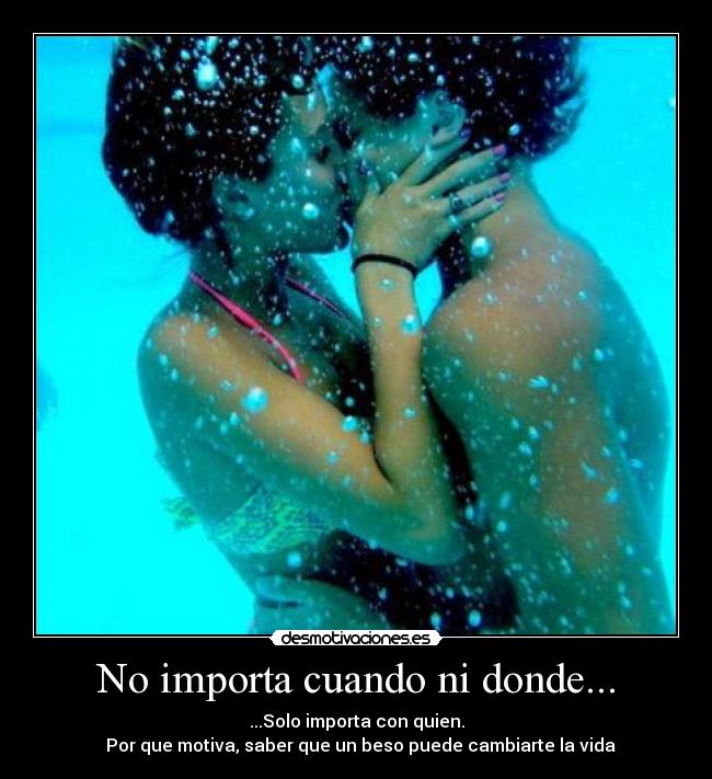 No importa cuando ni donde... - 