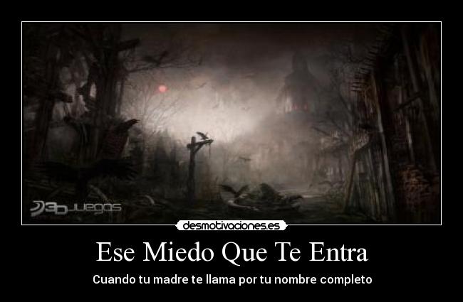 Ese Miedo Que Te Entra - Cuando tu madre te llama por tu nombre completo