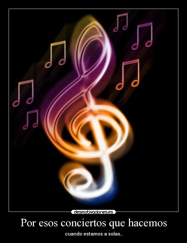 Por esos conciertos que hacemos -
