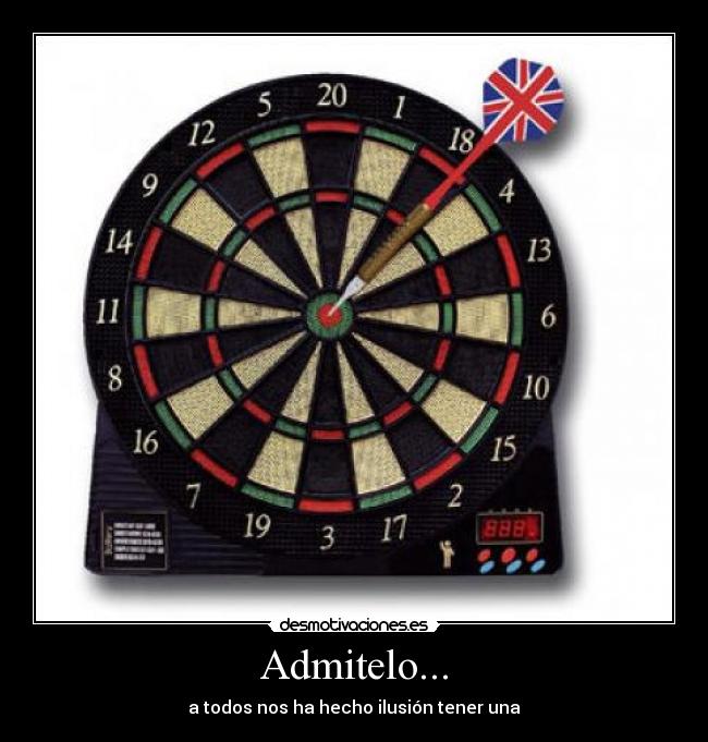 Admitelo... - a todos nos ha hecho ilusión tener una