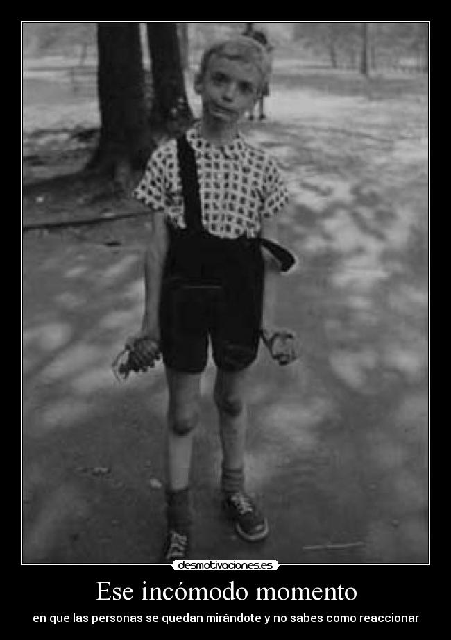 Ese incómodo momento -