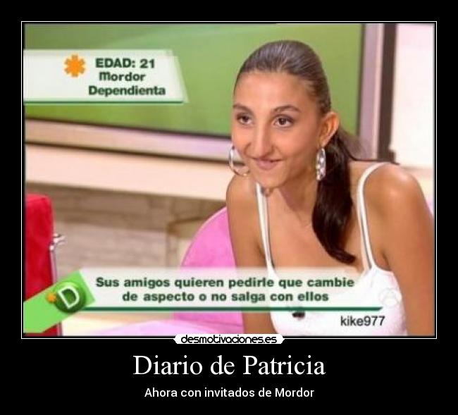 Diario de Patricia - Ahora con invitados de Mordor
