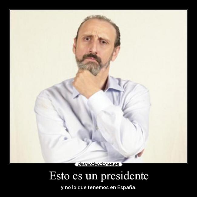 Esto es un presidente - 