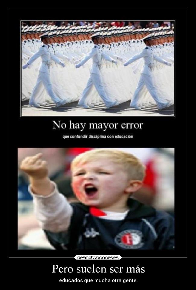 Pero suelen ser más - educados que mucha otra gente.