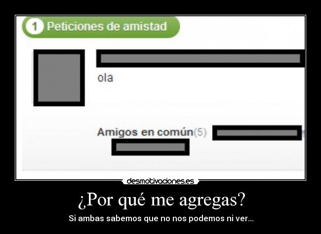 ¿Por qué me agregas? -