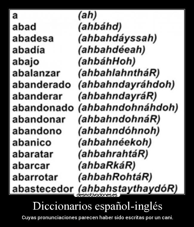 Diccionarios español-inglés - Cuyas pronunciaciones parecen haber sido escritas por un cani.