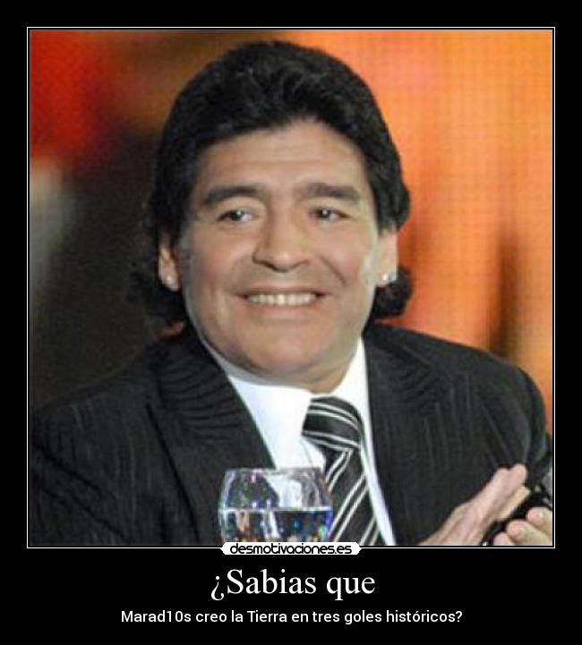 ¿Sabias que - Marad10s creo la Tierra en tres goles históricos?