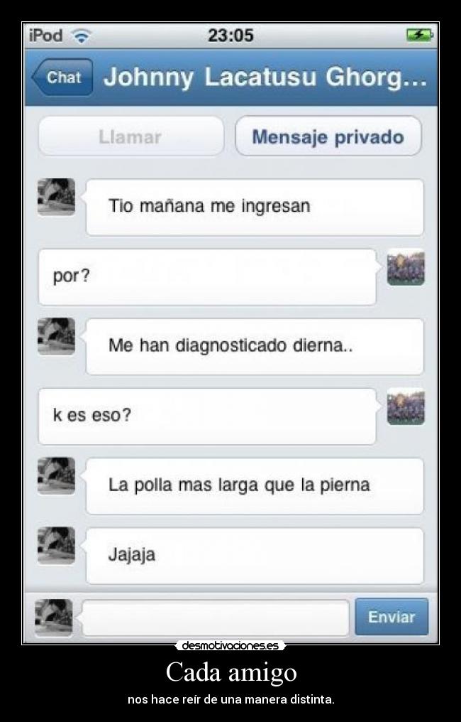 Cada amigo - nos hace reír de una manera distinta.