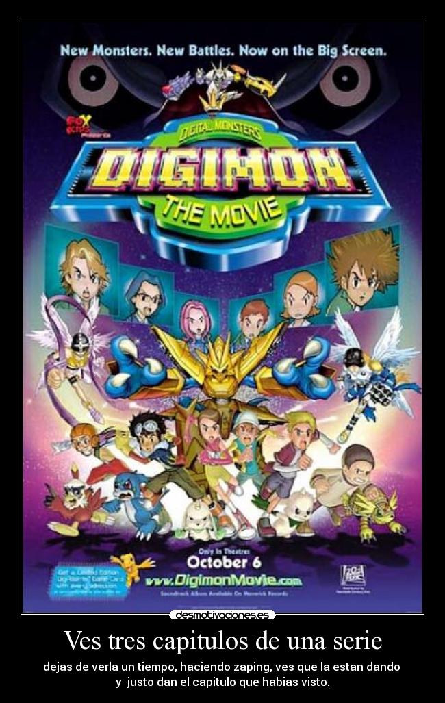 Ves tres capitulos de una serie - 