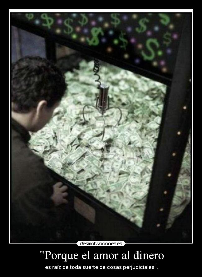 Porque el amor al dinero -