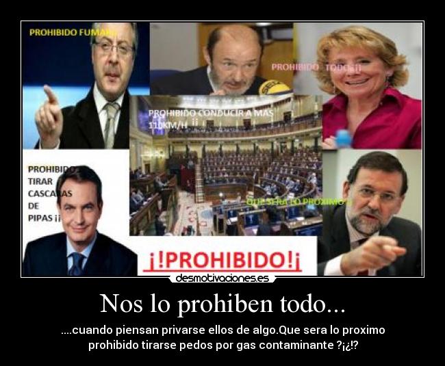 Nos lo prohiben todo... -