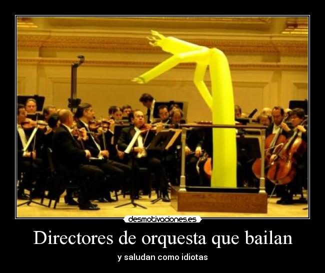 Directores de orquesta que bailan - y saludan como idiotas