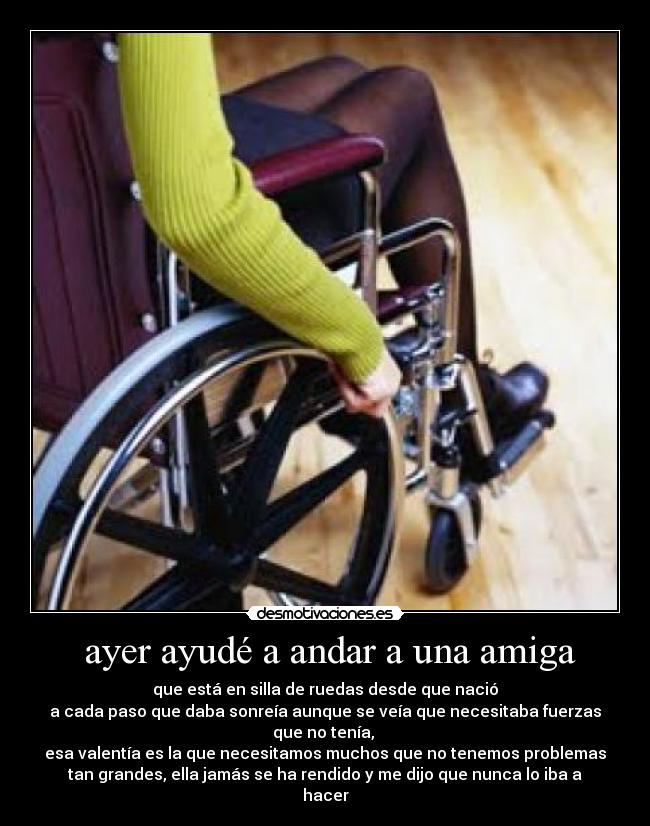 ayer ayudé a andar a una amiga -