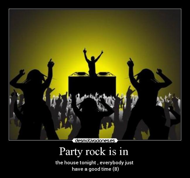 Party rock is in -