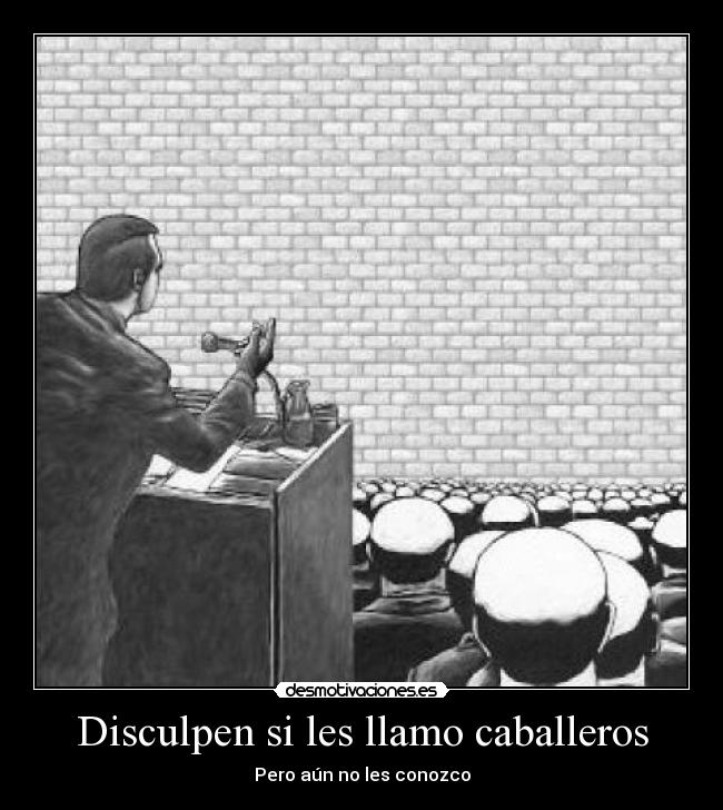 Disculpen si les llamo caballeros - 