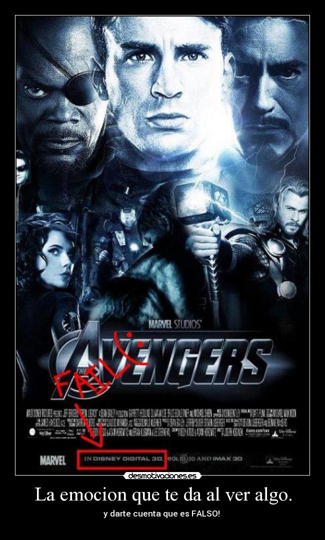 La emocion que te da al ver algo. - y darte cuenta que es FALSO!