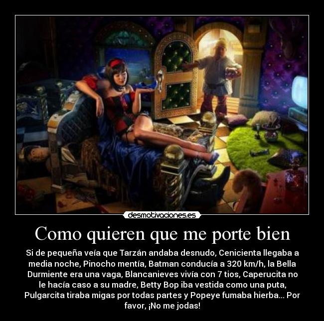 Como quieren que me porte bien -