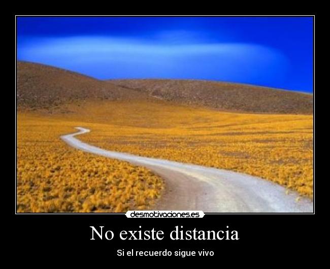 No existe distancia -