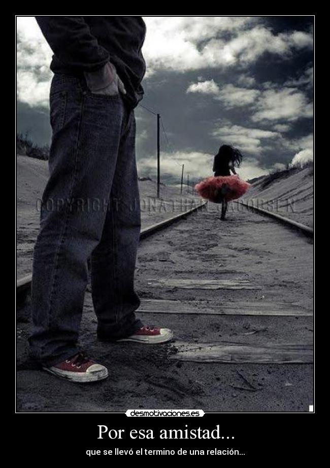 Por esa amistad... -