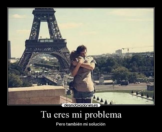 Tu eres mi problema - 