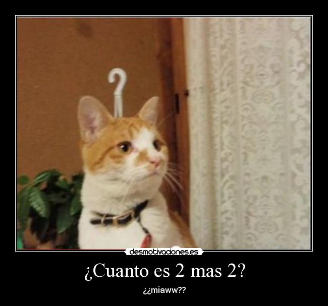 ¿Cuanto es 2 mas 2? -