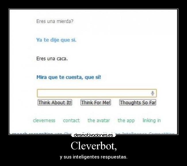 Cleverbot, - y sus inteligentes respuestas.