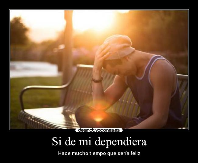 Si de mi dependiera - 