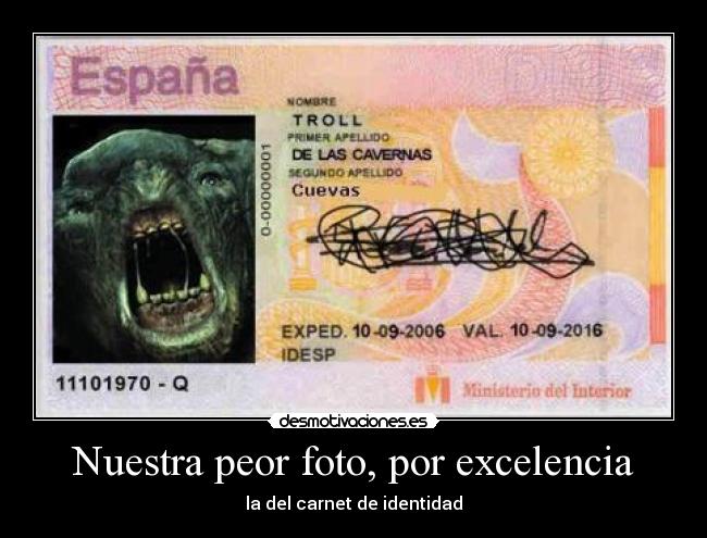 Nuestra peor foto, por excelencia - la del carnet de identidad