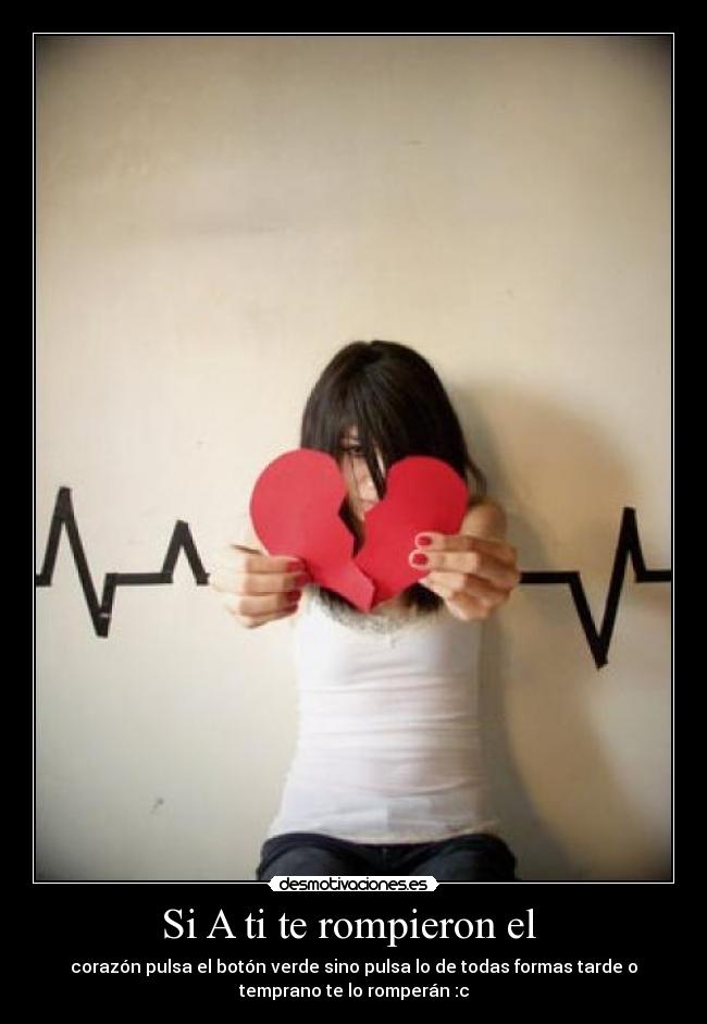 Si A ti te rompieron el -