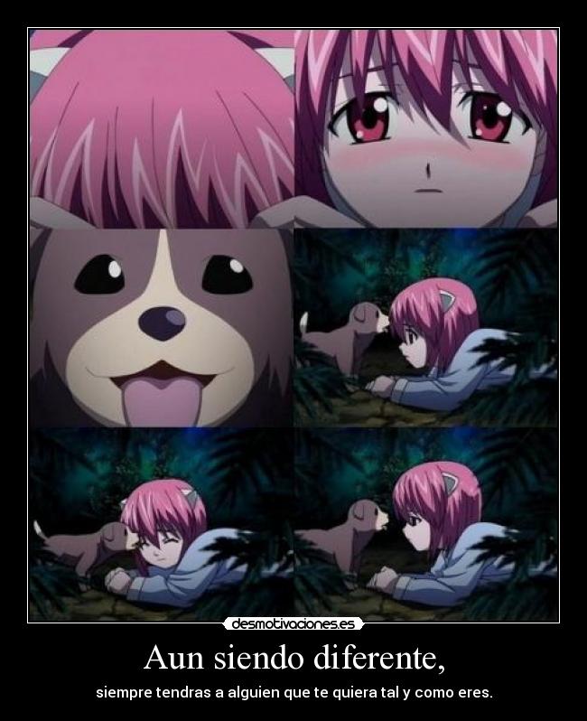 Aun siendo diferente, - siempre tendras a alguien que te quiera tal y como eres.