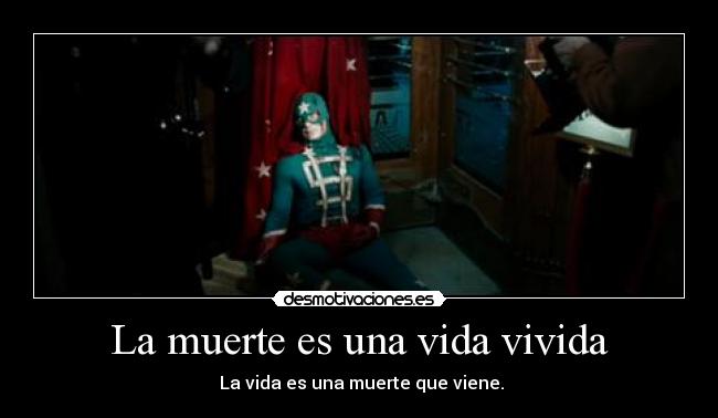La muerte es una vida vivida - La vida es una muerte que viene.