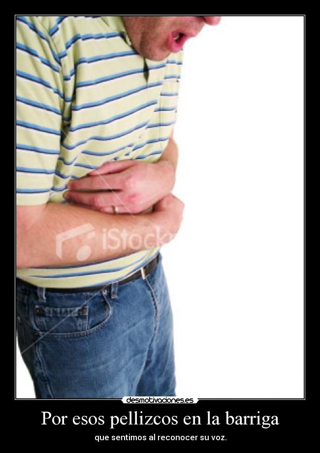 Por esos pellizcos en la barriga - 