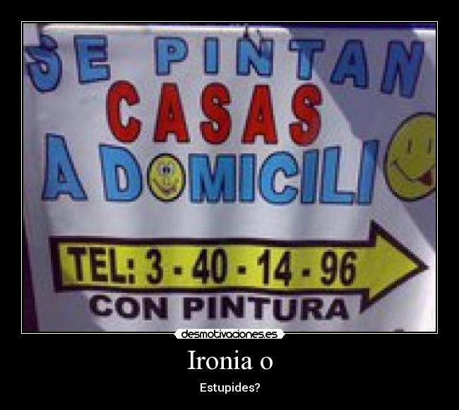 Ironia o - Estupides?