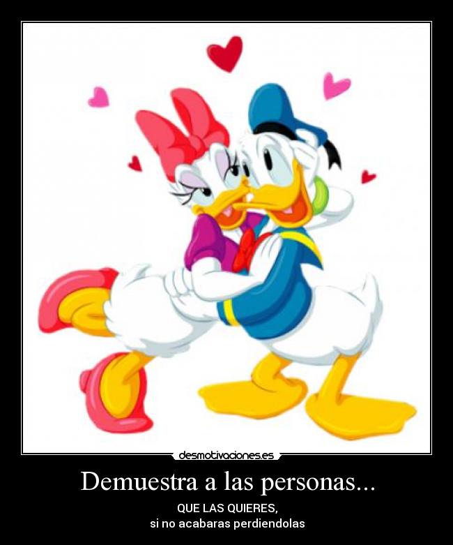 Demuestra a las personas... -