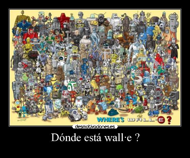 Dónde está wall·e ? -