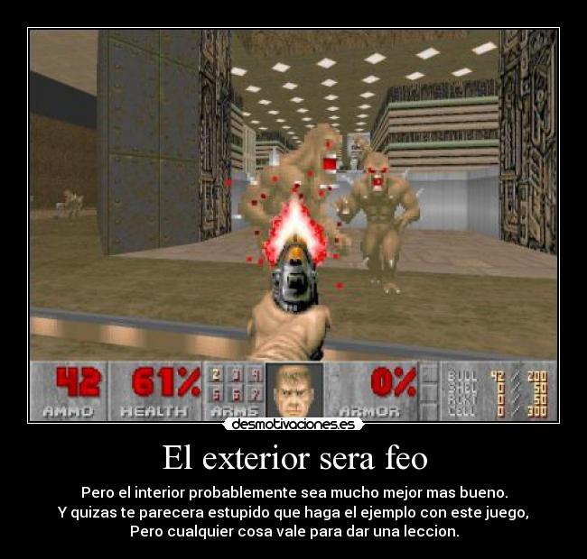 El exterior sera feo -