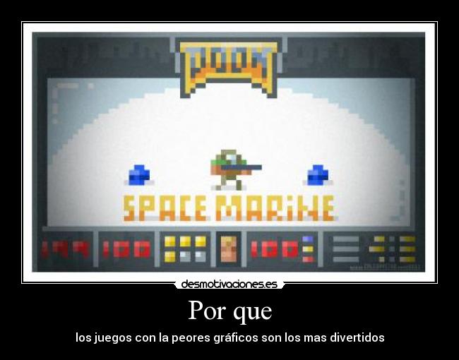 Por que - los juegos con la peores gráficos son los mas divertidos